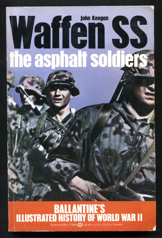 Keegan, John, - WAFFEN SS : THE ASPHALT SOLDIERS.