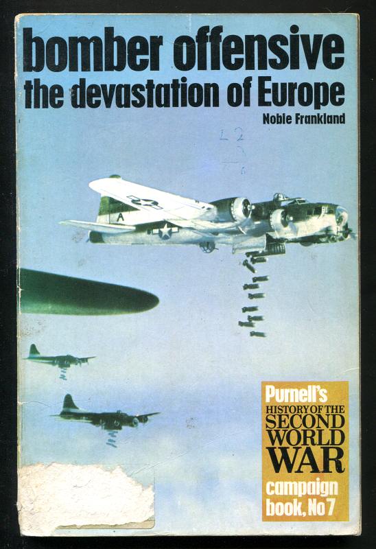 Frankland, Noble, - BOMBER OFFENSIVE : THE DEVASTATION OF EUROPE.