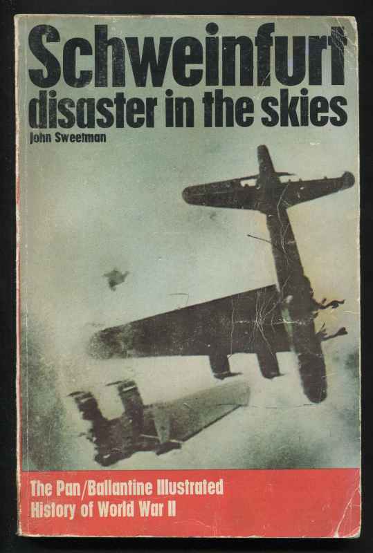 Sweetman, John, - SCHWEINFURT: Disaster in the Skies.