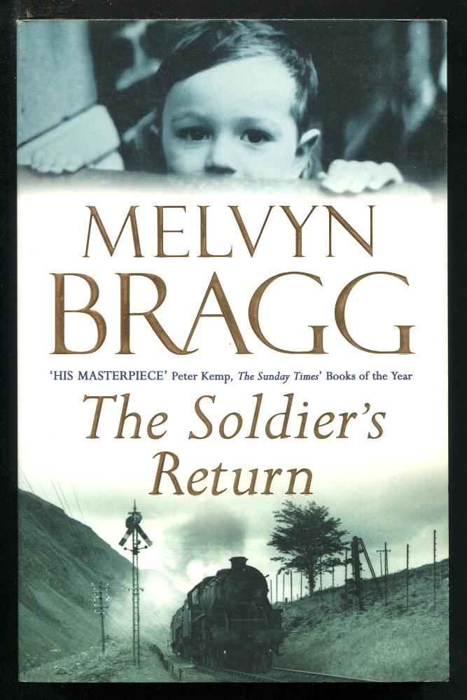 Bragg, Melvyn, - THE SOLDIER'S RETURN.
