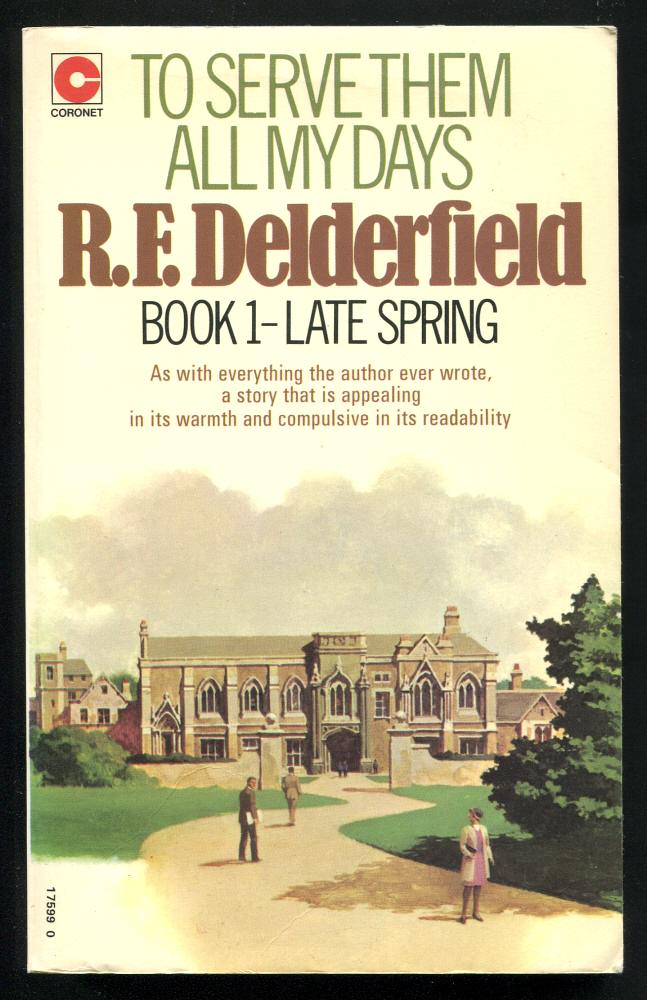 Delderfield, R. F., - TO SERVE THEM ALL MY DAYS - Book 1 - Late Spring.
