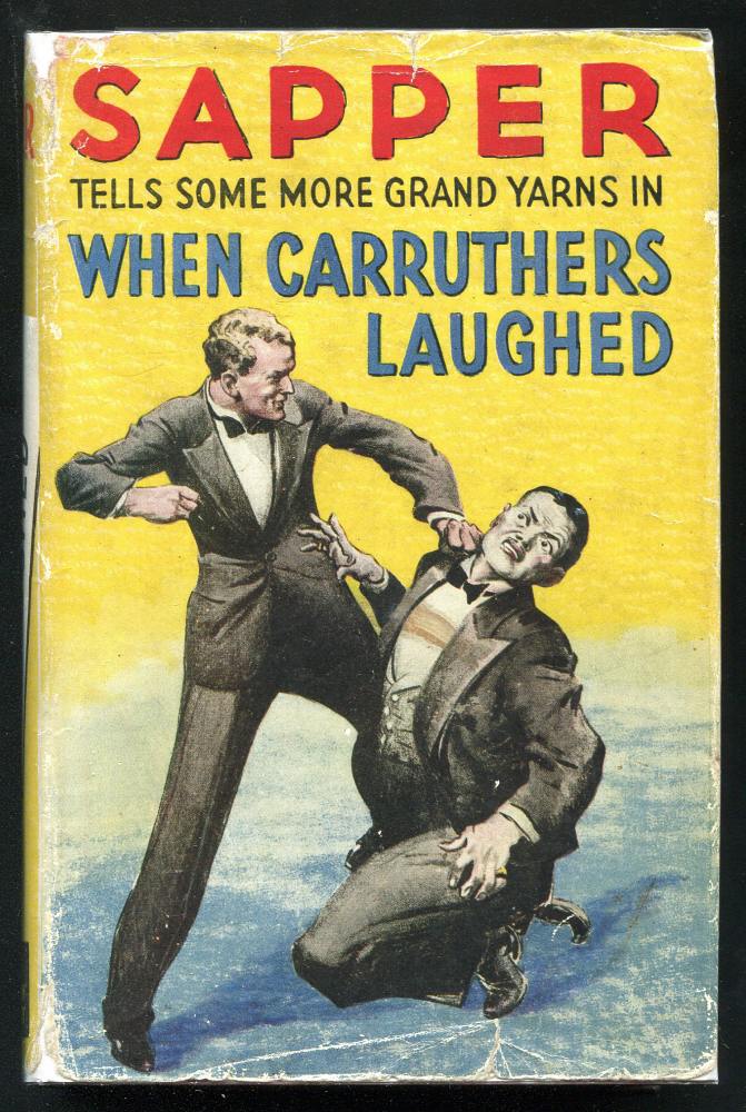 Sapper (H. C. McNeile), - WHEN CARRUTHERS LAUGHED.