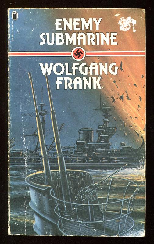 Frank, Wolfgang (translated by Lynton Hudson), - ENEMY SUBMARINE - The Story of Gunther Prien, Captain of U47.